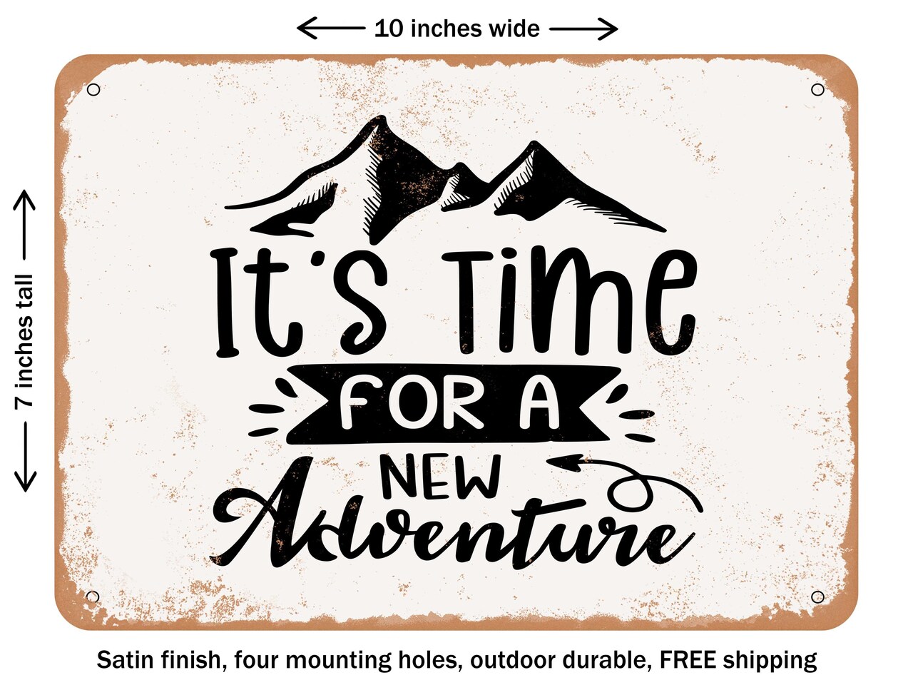 DECORATIVE METAL SIGN - Its Time For a New Adventure - Vintage Rusty Look